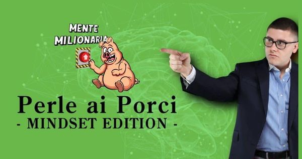 Perle Ai Porci – Mindset Edition – Big Luca
