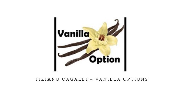 Vanilla Options – Tiziano Cagalli