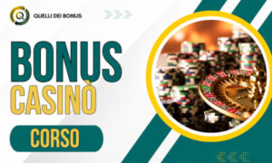Bonus Casinò – Quelli dei Bonus