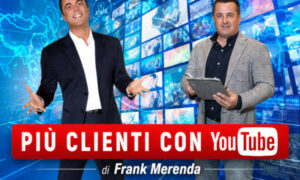 Più Clienti con YouTube – Frank Merenda
