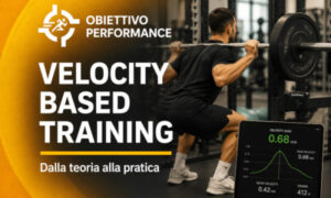 Velocity Based Training: Dalla Teoria alla Pratica – Obiettivo Performance