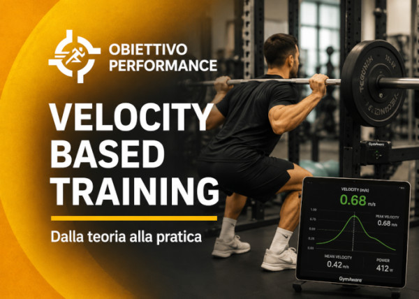 Velocity Based Training: Dalla Teoria alla Pratica – Obiettivo Performance