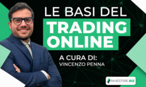 Le Basi del Trading Online – Vincenzo Penna (Investire.biz)